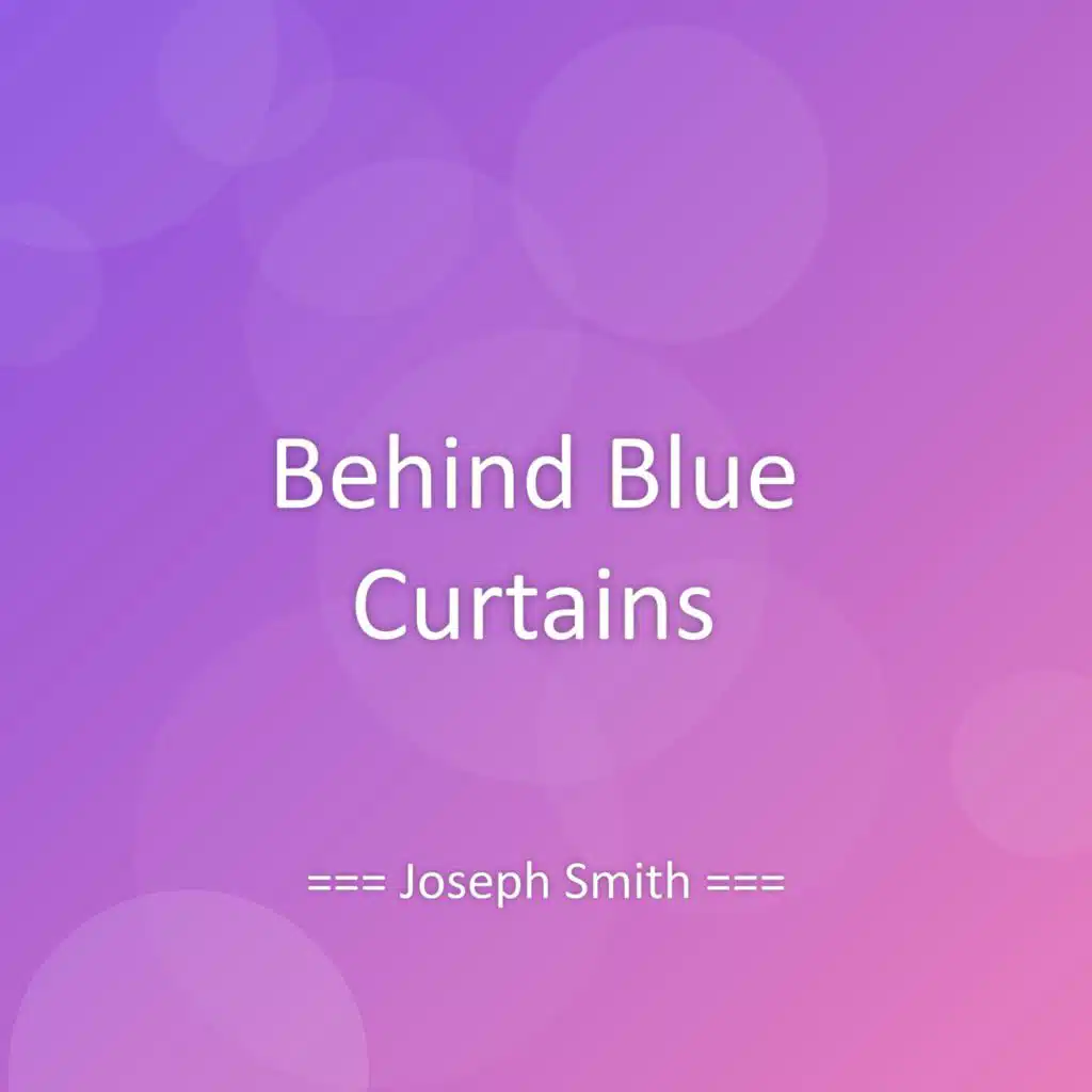 Behind Blue Curtains