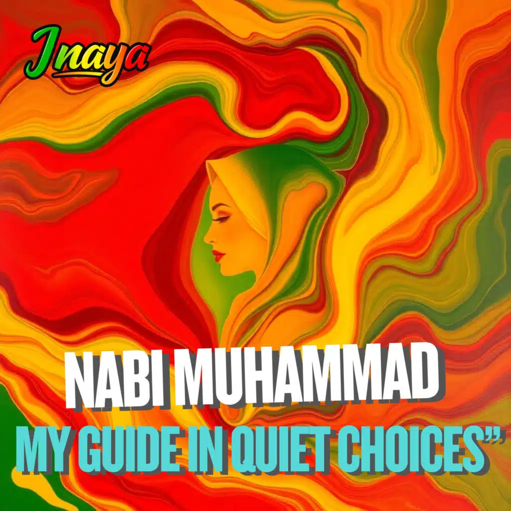 Nabi Muhammad My Guide in Quiet Choices