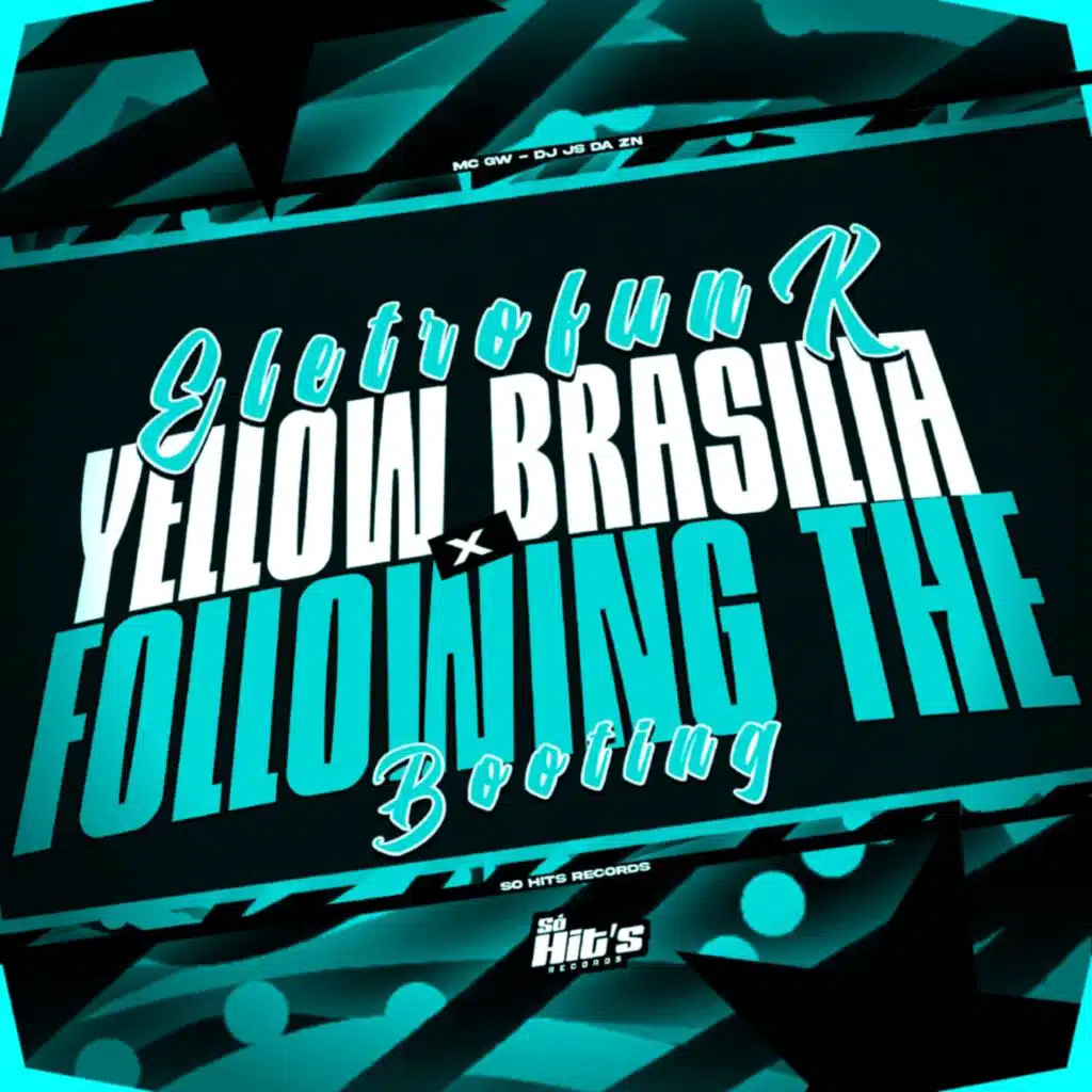 Eletrofunk Yellow Brasilia x Following The Booting