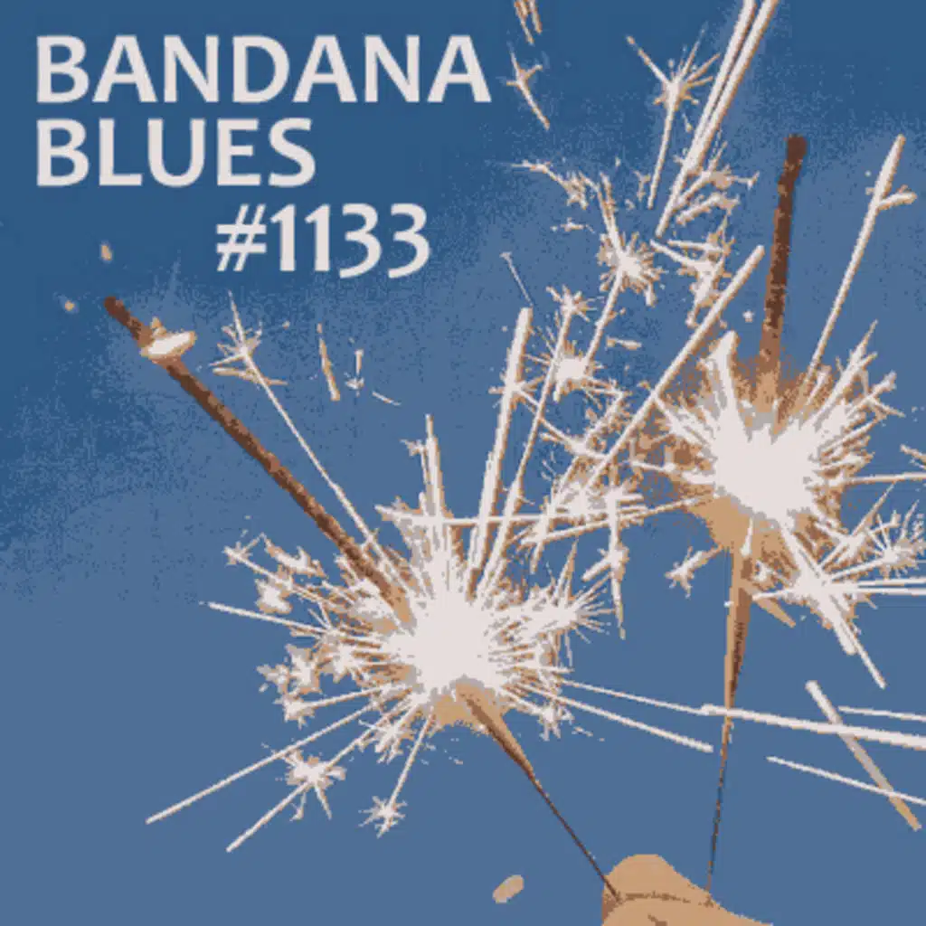 Bandana Blues #1133 - Happy New Year