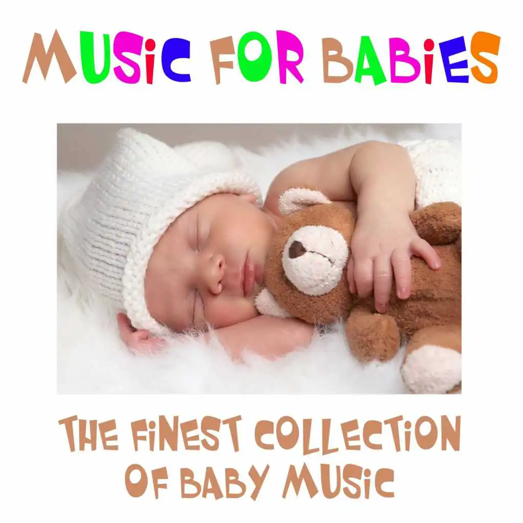 Music for Babies - The Finest Collection of Baby Music