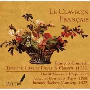 Le Clavecin Français: François Couperin: Troisième Livre de Pièces de Clavecin