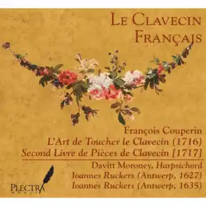 Le Clavecin Français: François Couperin, L'Art de Toucher le Clavecin & Second Livre de Pièces de Clavecin