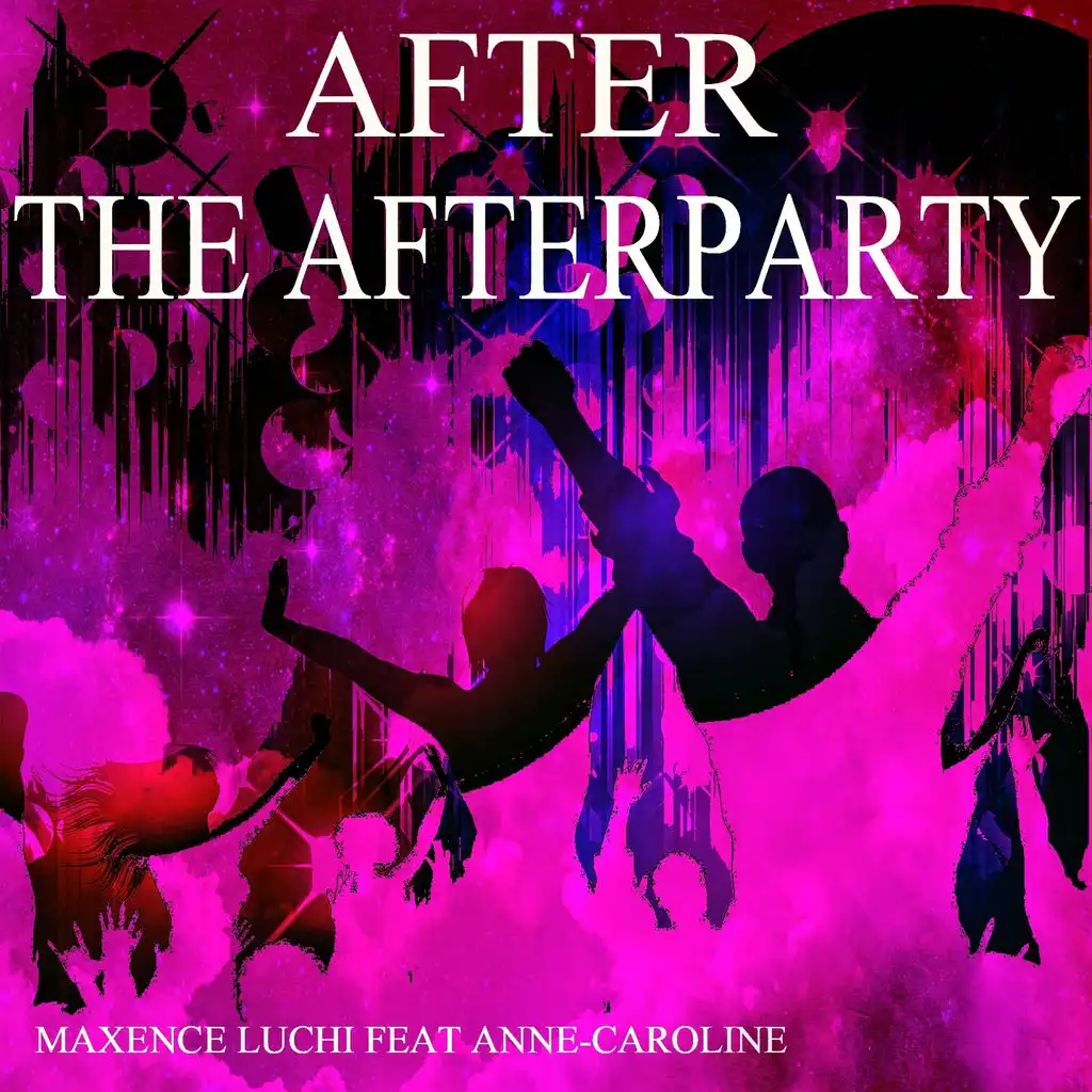 After the Afterparty (ft. Anne-Caroline)