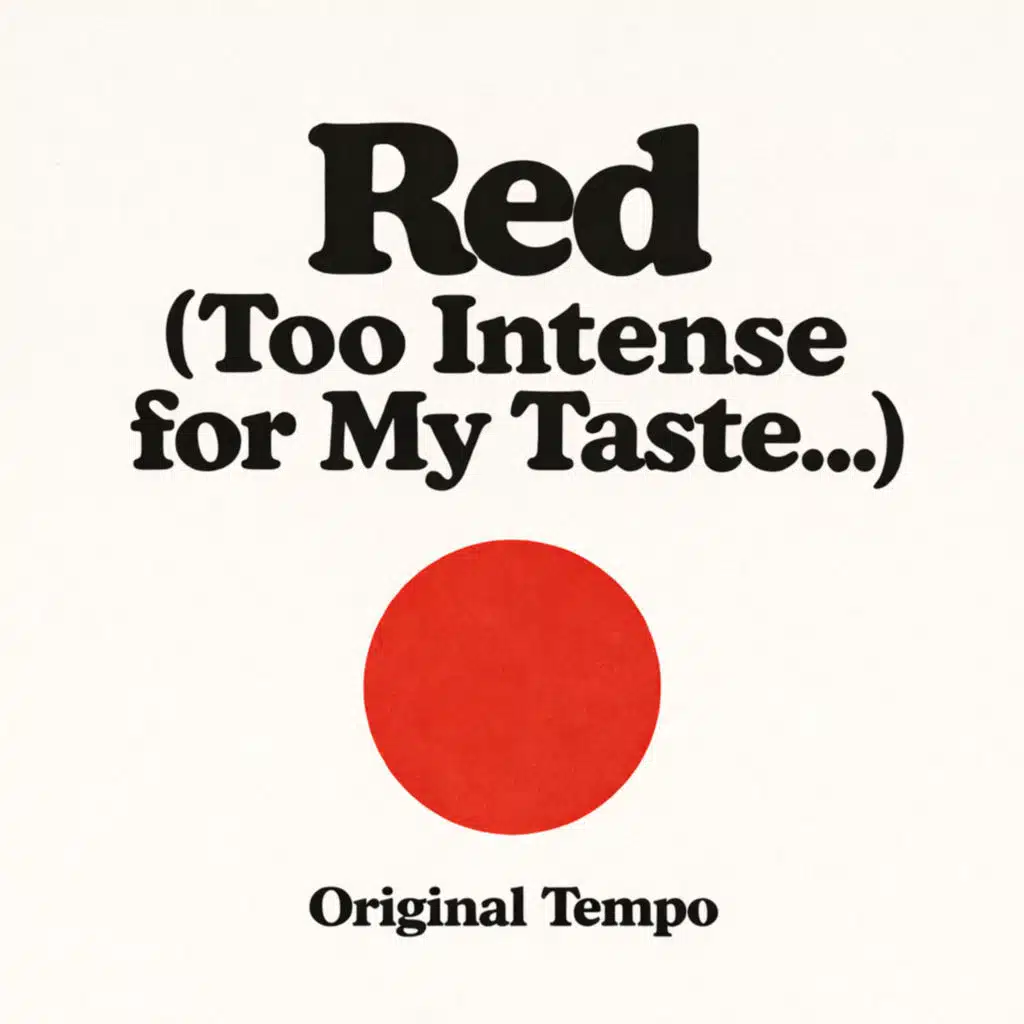 Red (Too Intense for My Taste...) (Original Tempo)