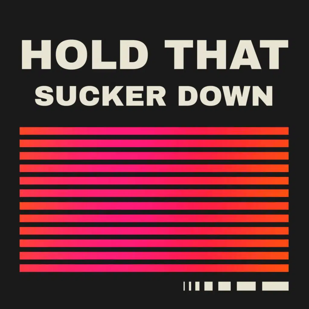 Hold That Sucker Down (Short Mix)