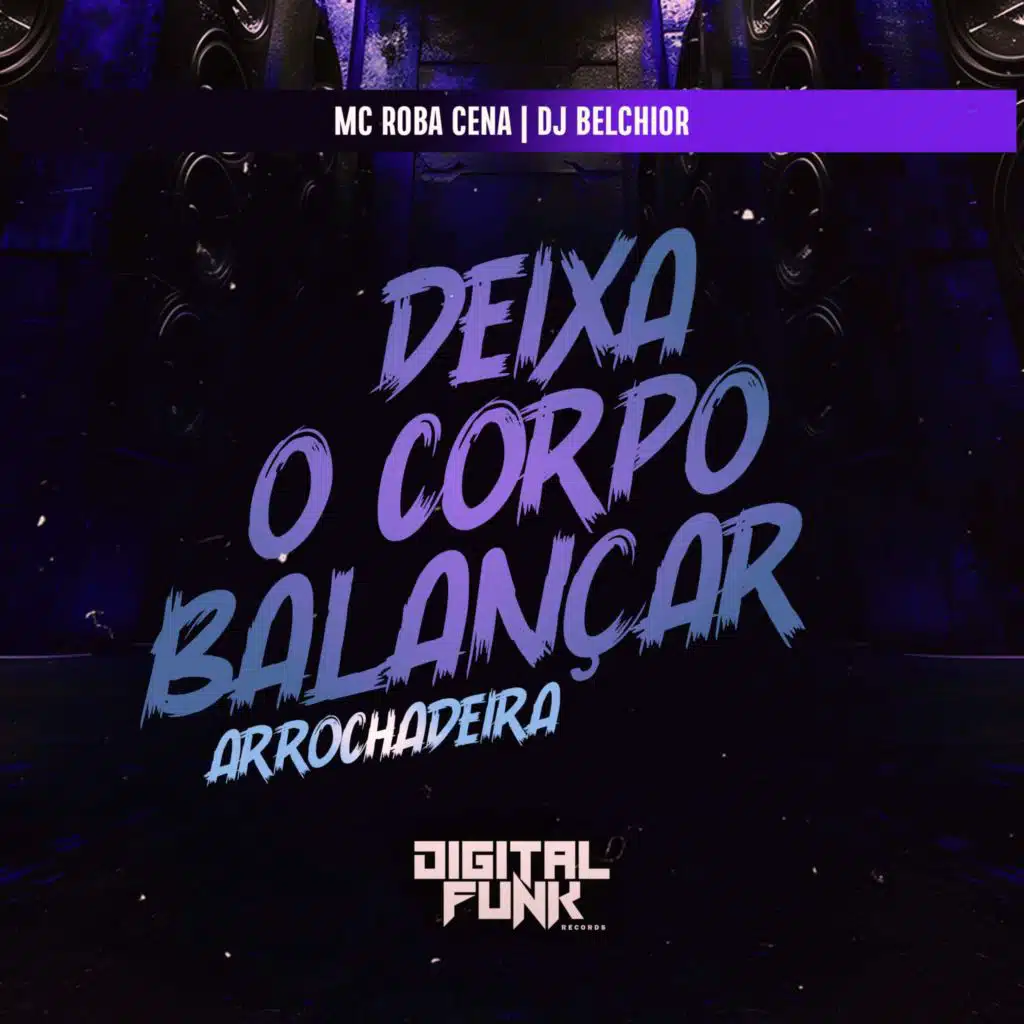 DJ Belchior, MC Roba Cena & Digital Funk Records