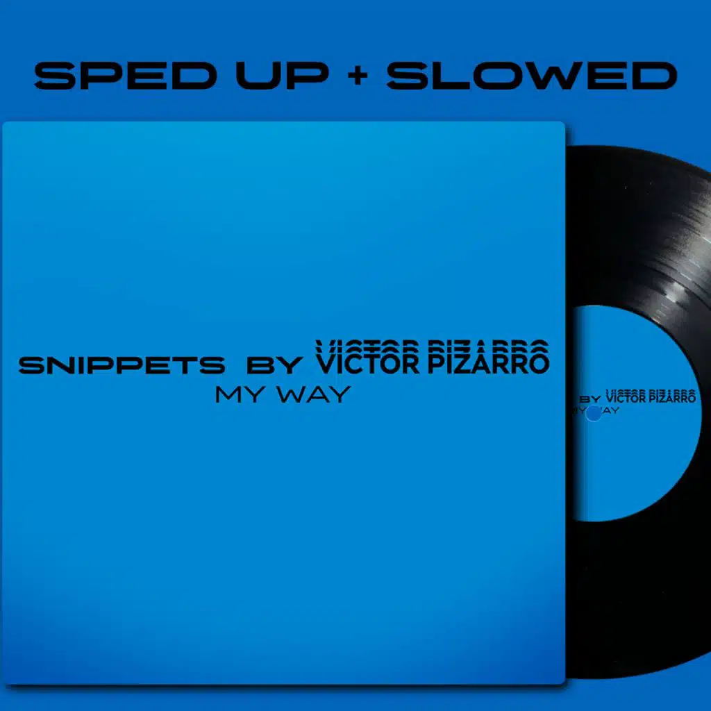 My Way (sped up + slowed)