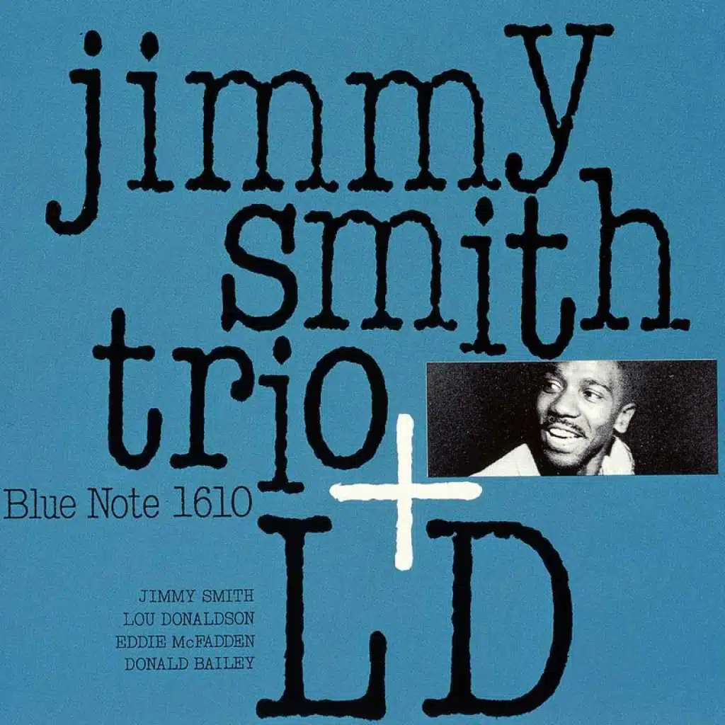 Jimmy Smith Trio + LD (feat. Lou Donaldson)