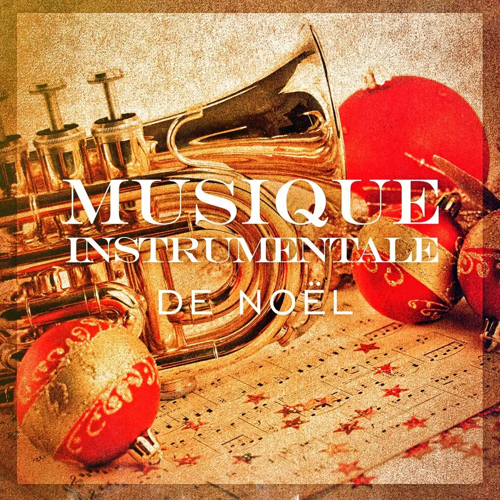 Musique instrumentale de Noël (20 versions instrumentales des plus belles chansons de Noël)