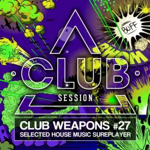 Club Session Pres. Club Weapons No. 27