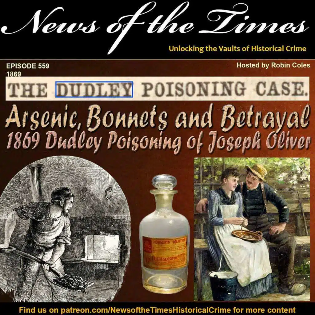 Arsenic, Bonnets and Betrayal: The 1869 Dudley Poisoning of Joseph Oliver