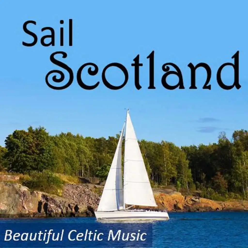 Sail Scotland: Beautiful Celtic Music