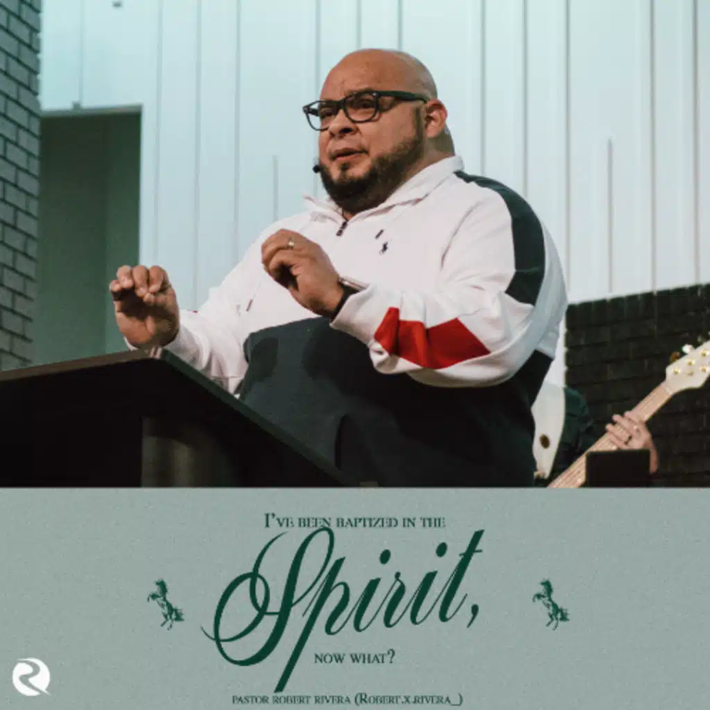 I've Been Baptized in the Holy Spirit, Now What? | Pastor Robert Rivera