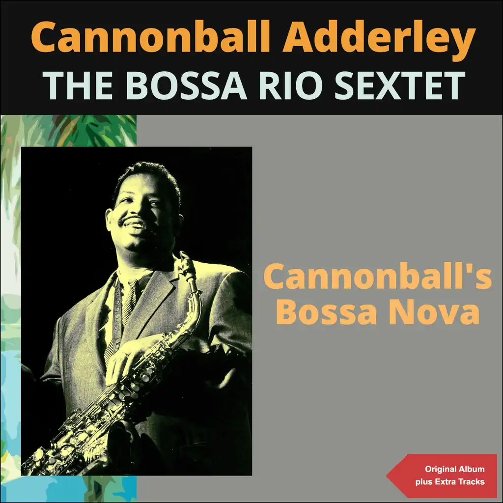 Cannonball's Bossa Nova (Original Album Plus Bonus Tracks)