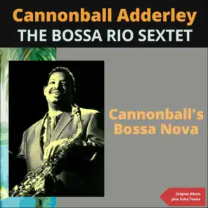 Cannonball Adderley & The Bossa Rio Sextet