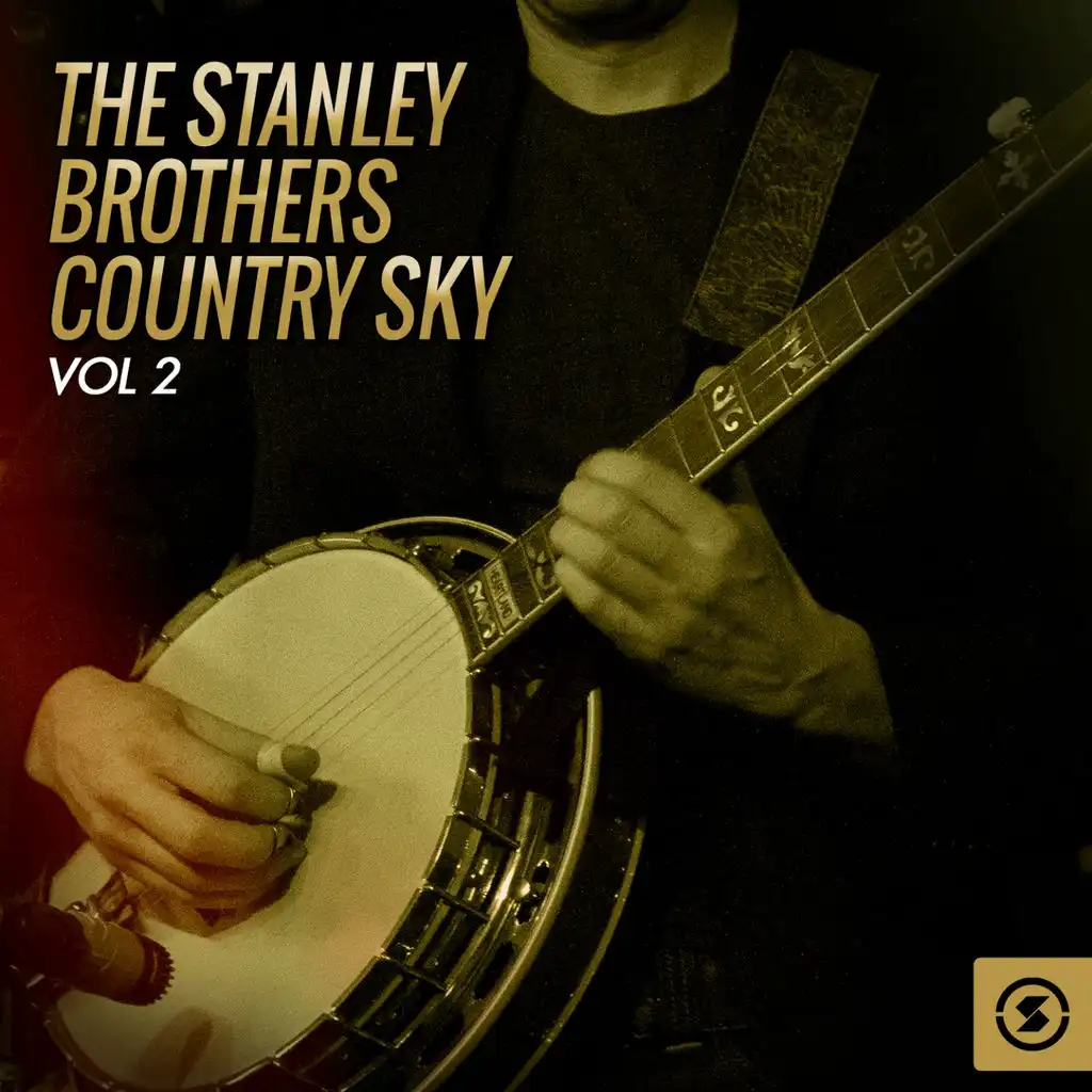 The Stanley Brothers Country Sky, Vol. 2