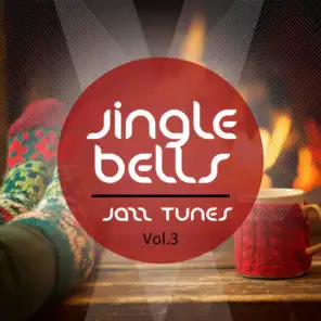 Jingle Bells Jazz Tunes, Vol. 3 (Winter Chill & Christmas Lounge Music)