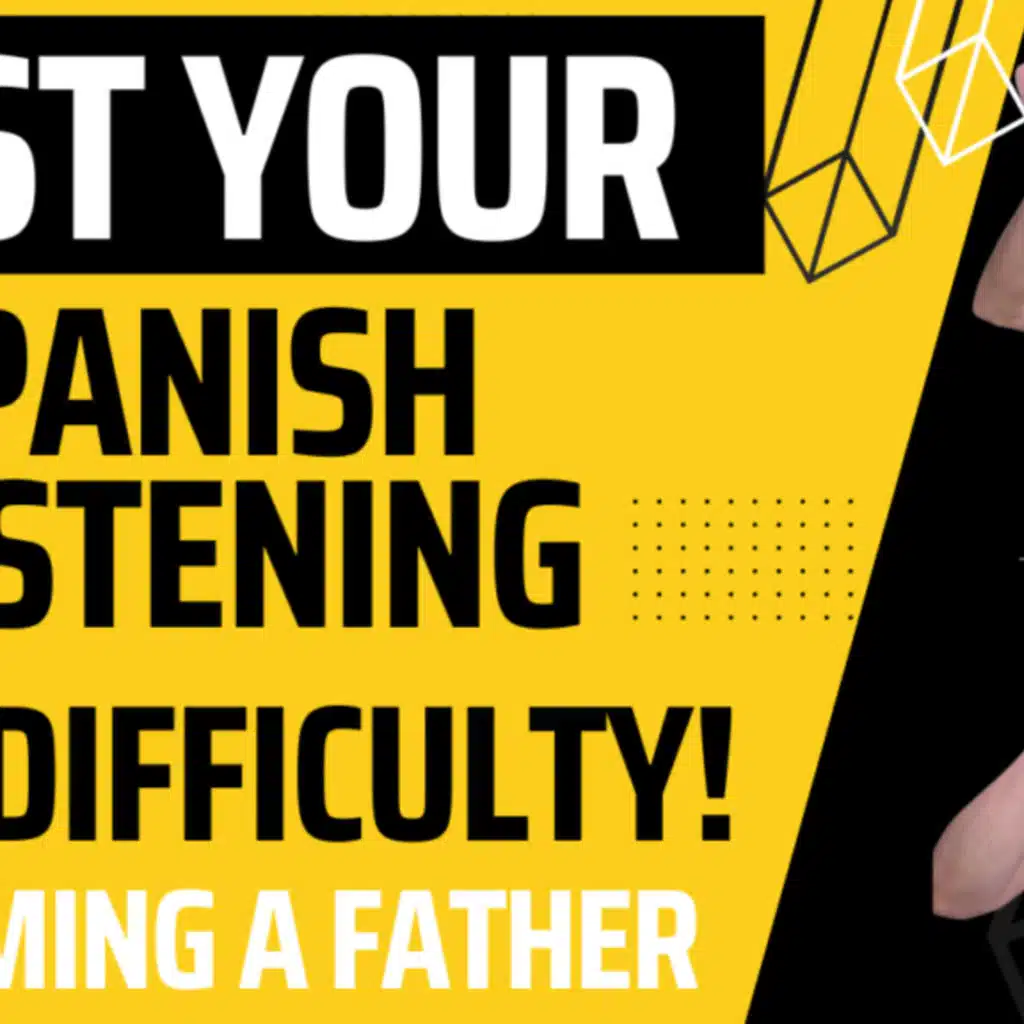 82 Advanced Spanish listening – Being a parent