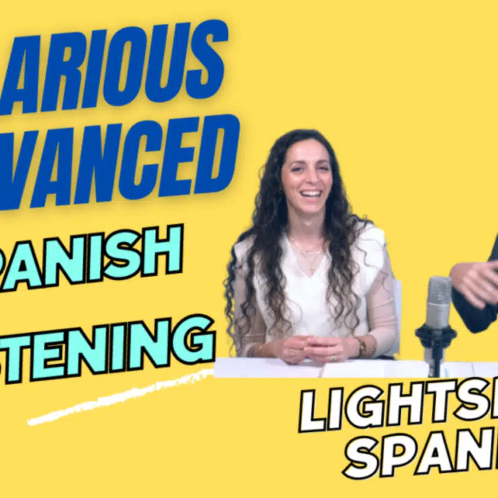 78 Advanced Hilarious Spanish listening