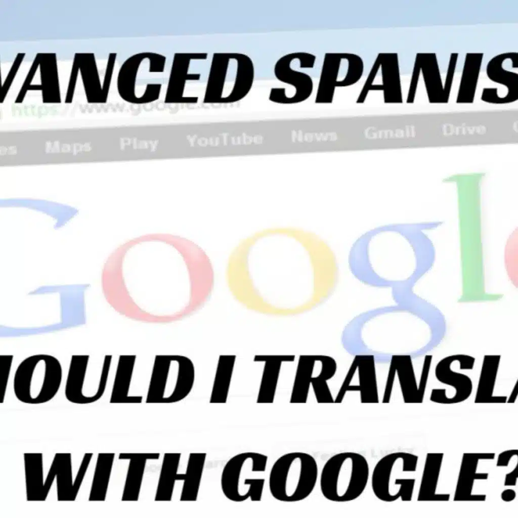 59 Advanced Writing in Spanish with Google Translate