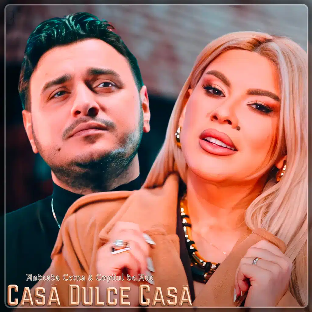 Casă Dulce Casă (feat. Copilul de Aur)
