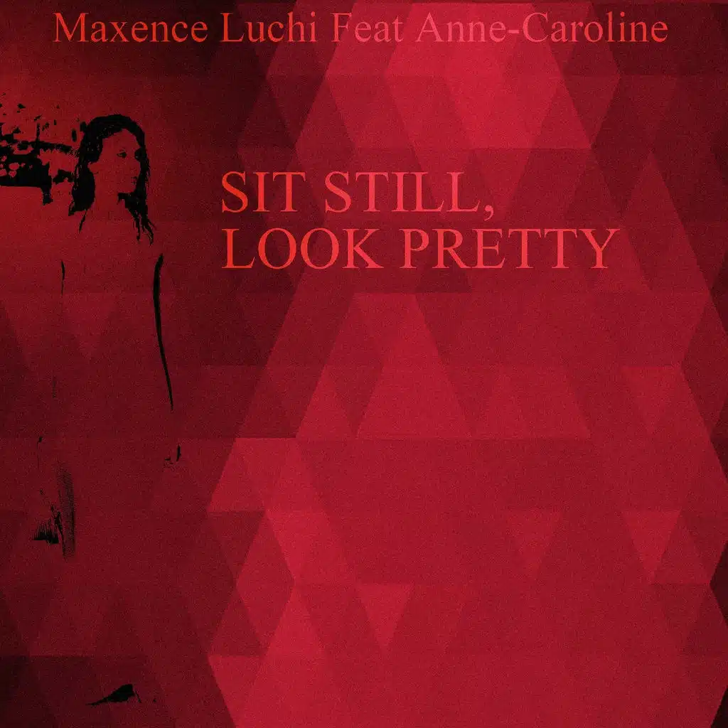 Sit Still, Look Pretty (ft. Anne-Caroline)