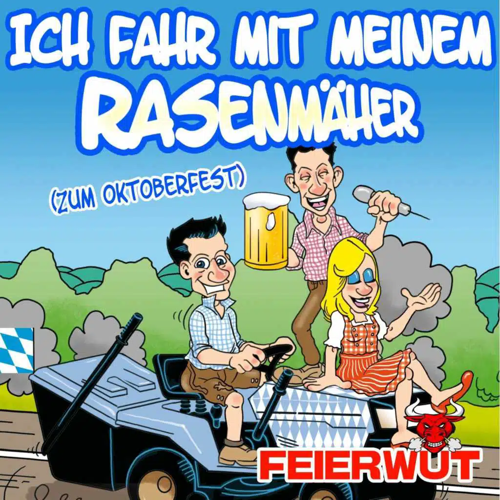 Ich fahr mit meinem Rasenmäher (zum Oktoberfest)