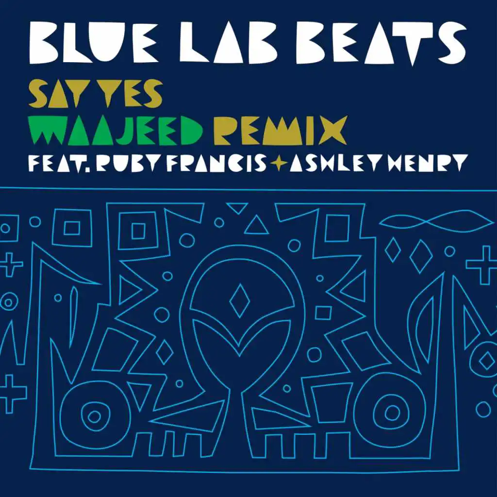 Say Yes (WAAJEED Remix) [feat. Ruby Francis & Ashley Henry]