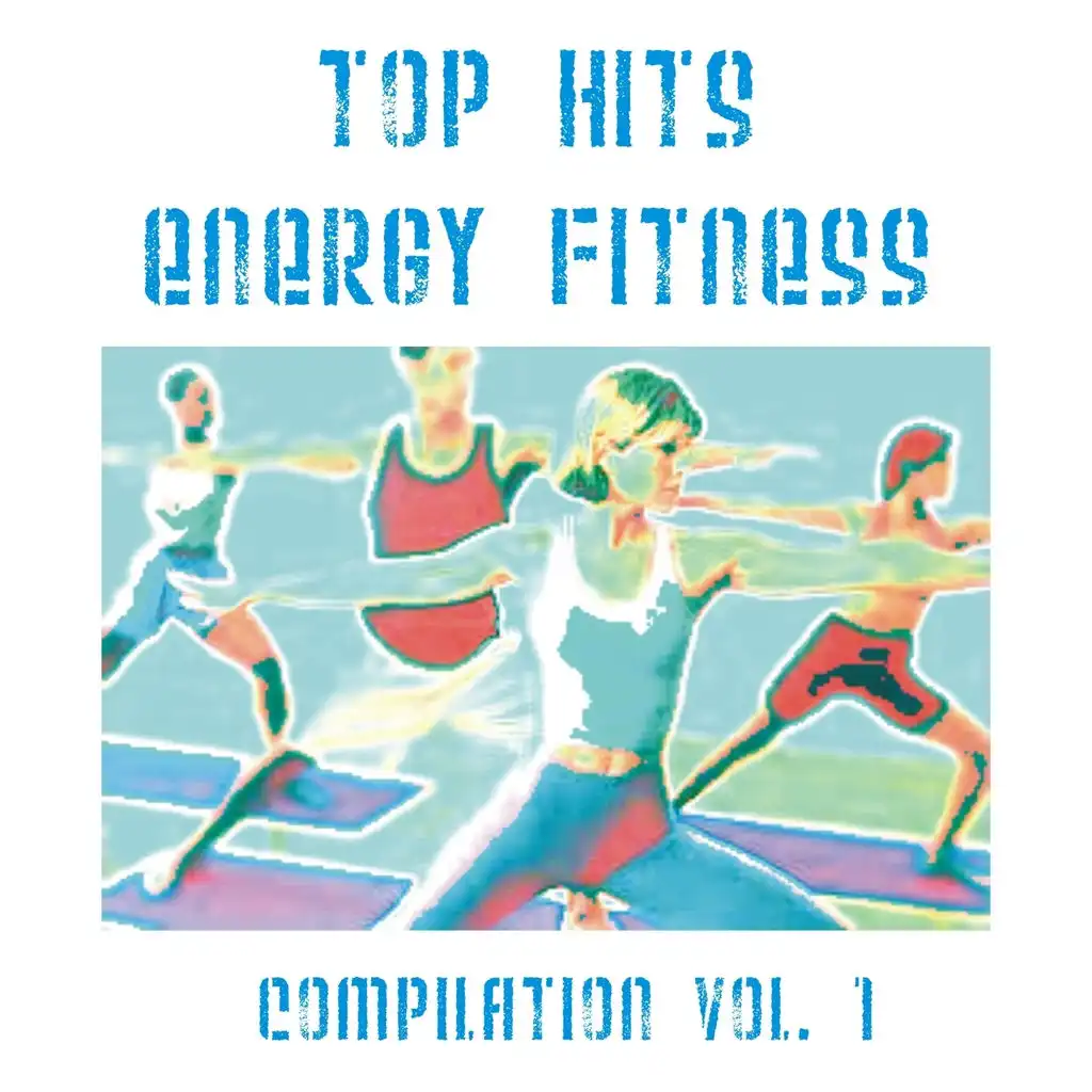 Top Hits Energy Fitness Compilation, Vol. 1 (Music for Fitness Aerobics Step Acquagym)