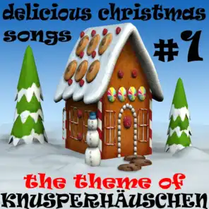 Delicious Christmas Songs, Vol.1 (The Theme of Knusperhäuschen, Weihnachtshits)