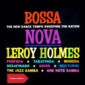 Bossa Nova - Leroy Holmes Goes Latin (Original Album Plus Bonus Tracks)
