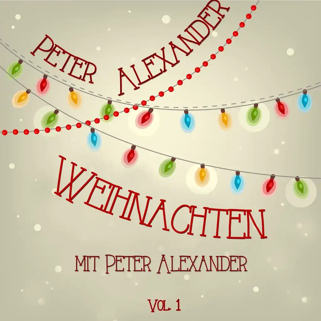 Peter Alexander: Weihnachten mit Peter Alexander, Vol. 1