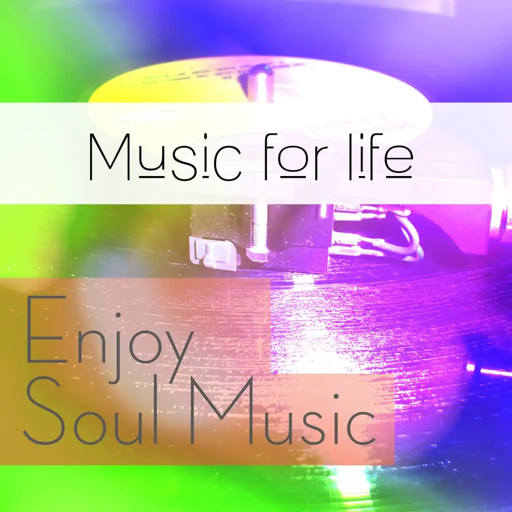 Music for Life: Enjoy Soul Music