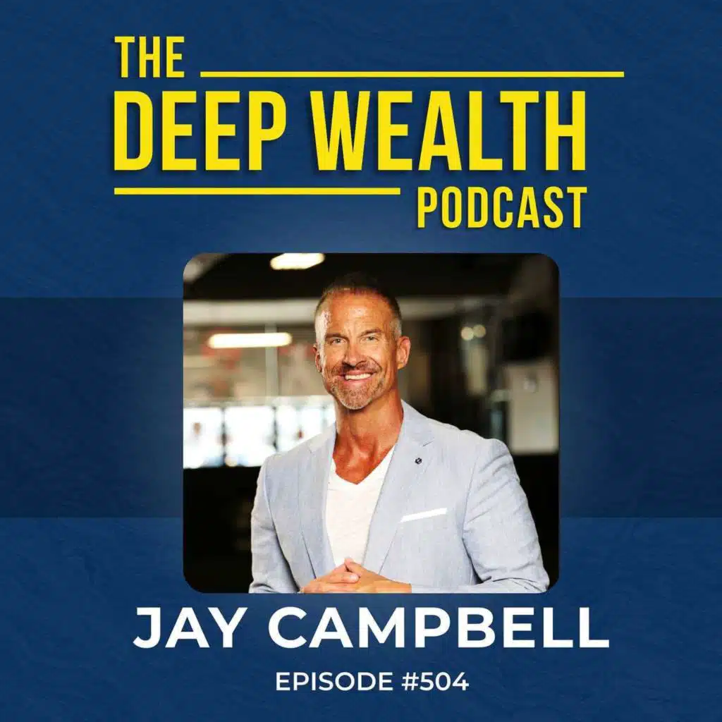 Jay Campbell, 5X Bestselling Author and Peptide Expert, Reveals Blueprint To Reclaim Your Vitality For Unstoppable Success in Business and Life (#504)