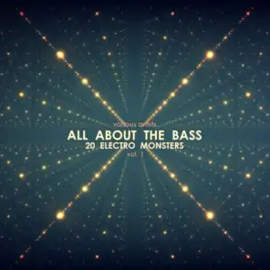 All About the Bass (20 Electro Monsters), Vol. 1