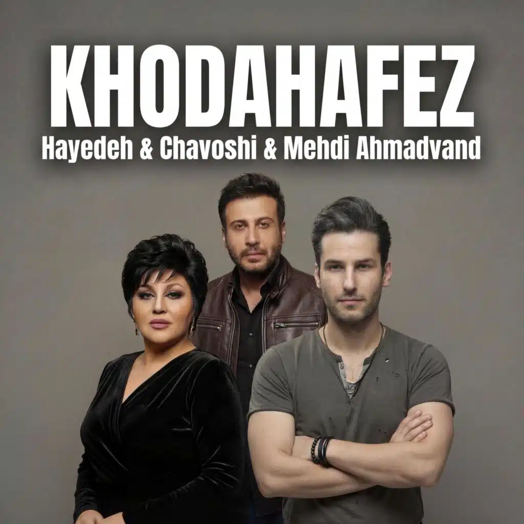 Khodahafez (feat. Mohsen Chavoshi & Mehdi Ahmadvand)