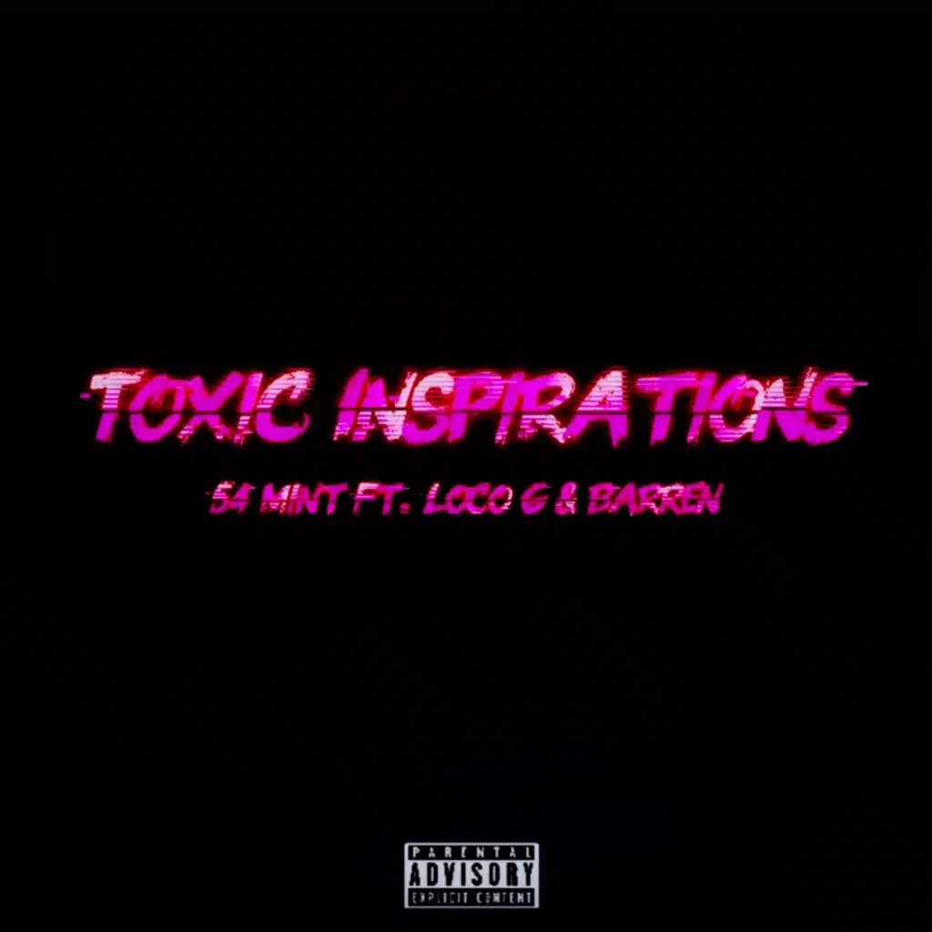 Toxic Inspirations (feat. Loco G & Barren)