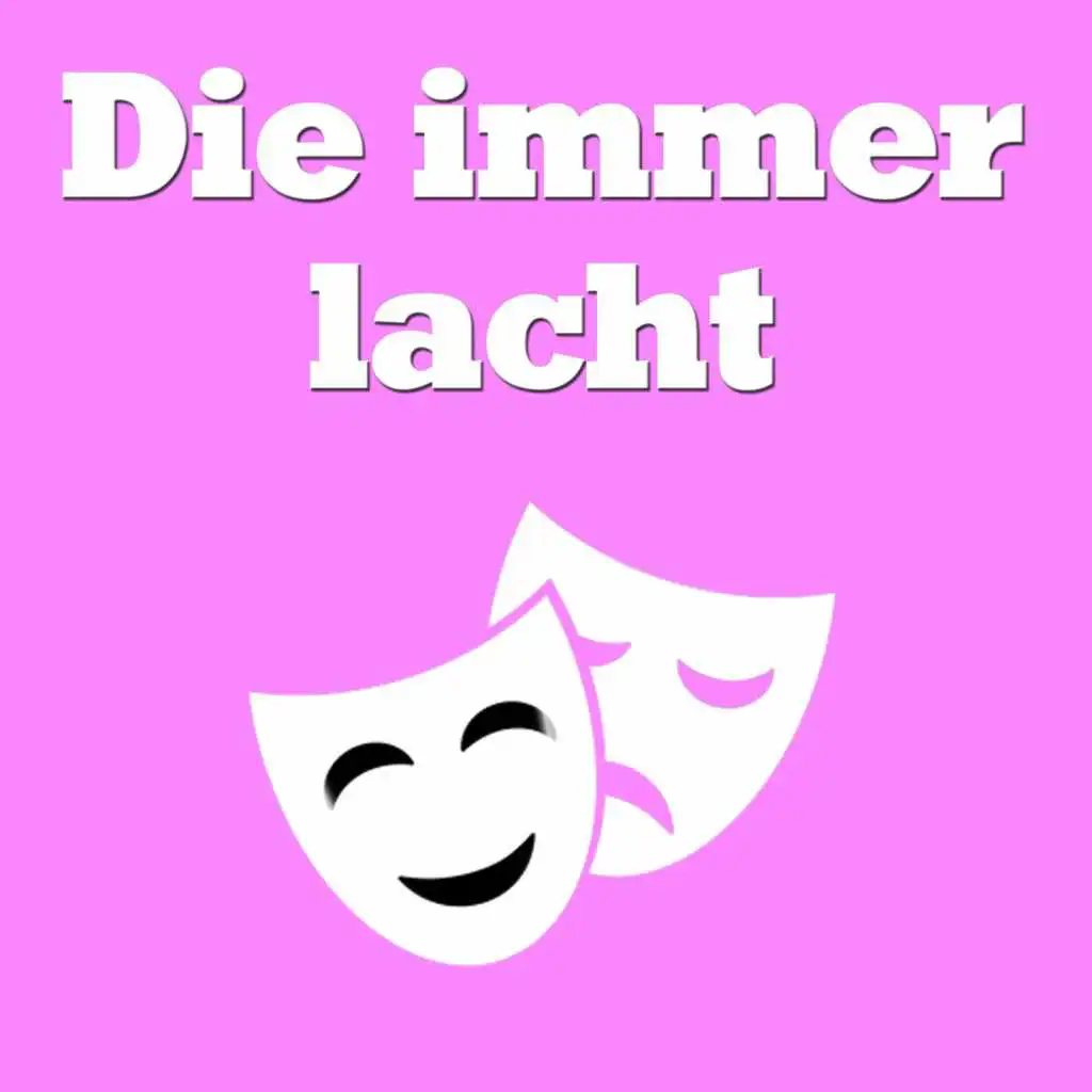 Die immer lacht