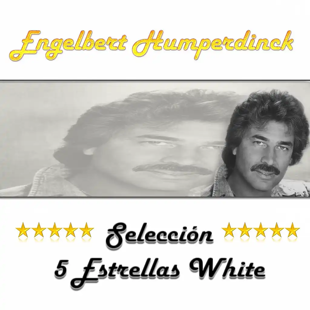 Engelbert Humperdinck, Selección 5 Estrellas White