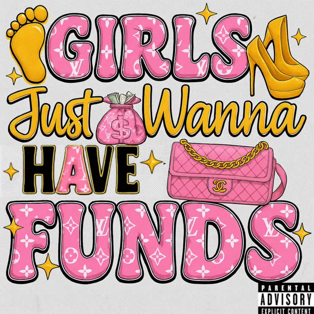 Girls Just Wanna Have Funds