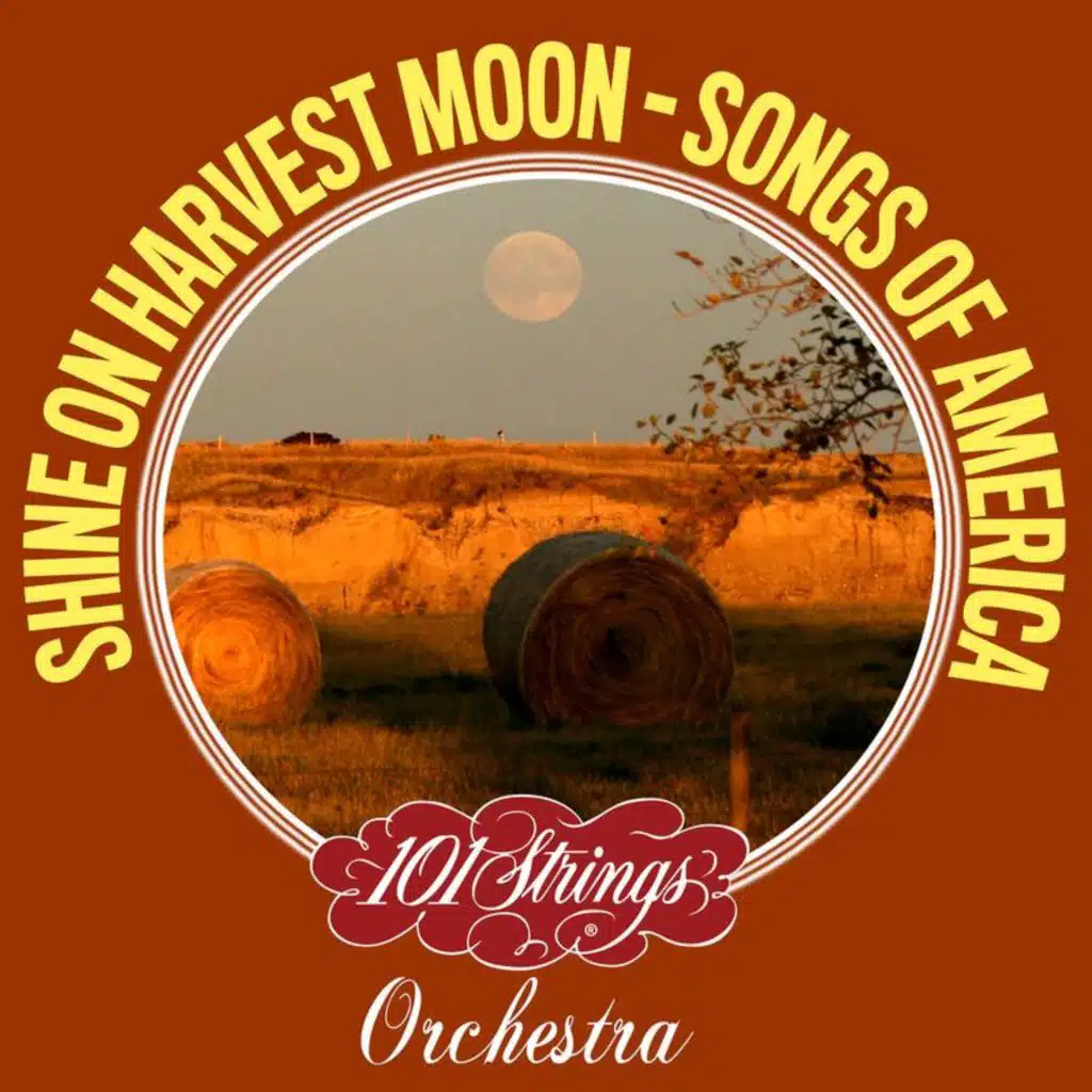 Shine On Harvest Moon - Songs of America