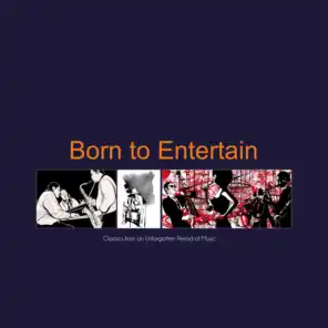 Born to Entertain