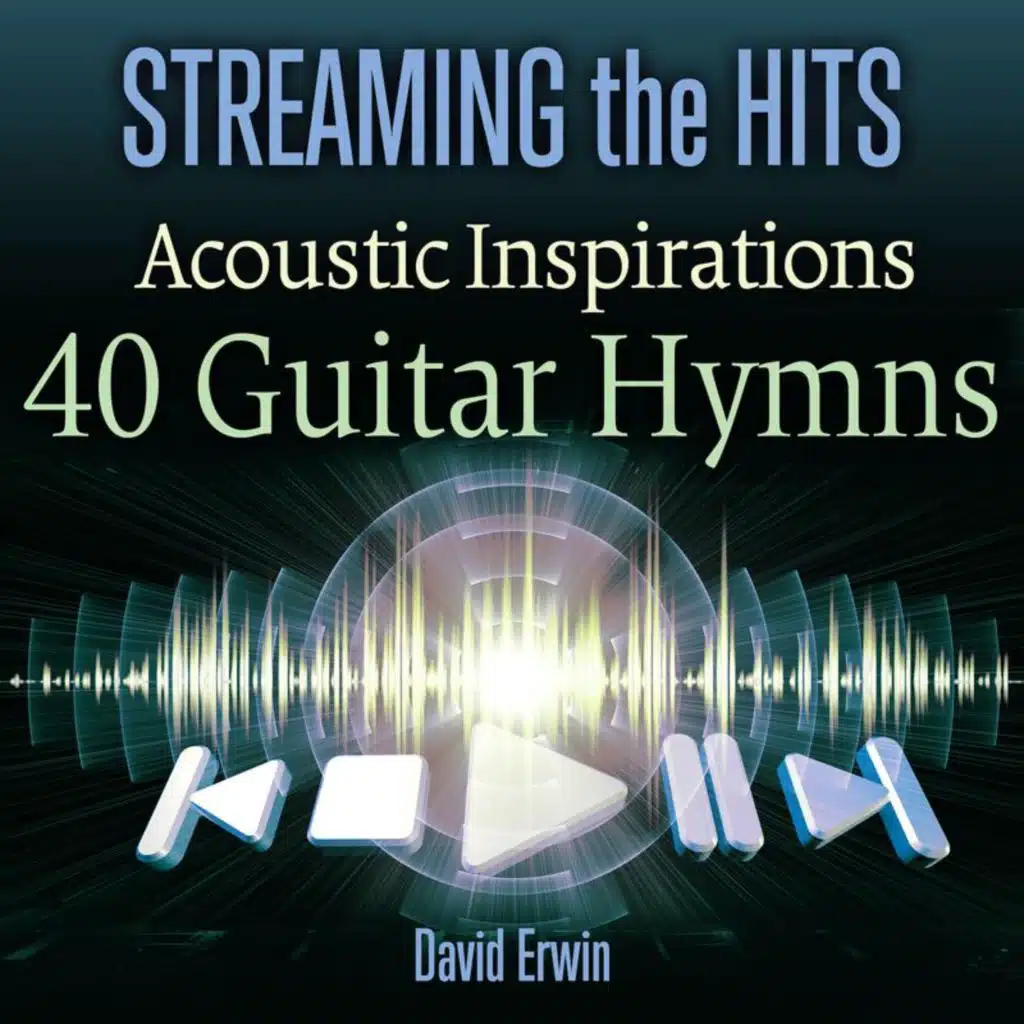 Streaming the Hits - Acoustic Inspirations - 40 Guitar Hymns