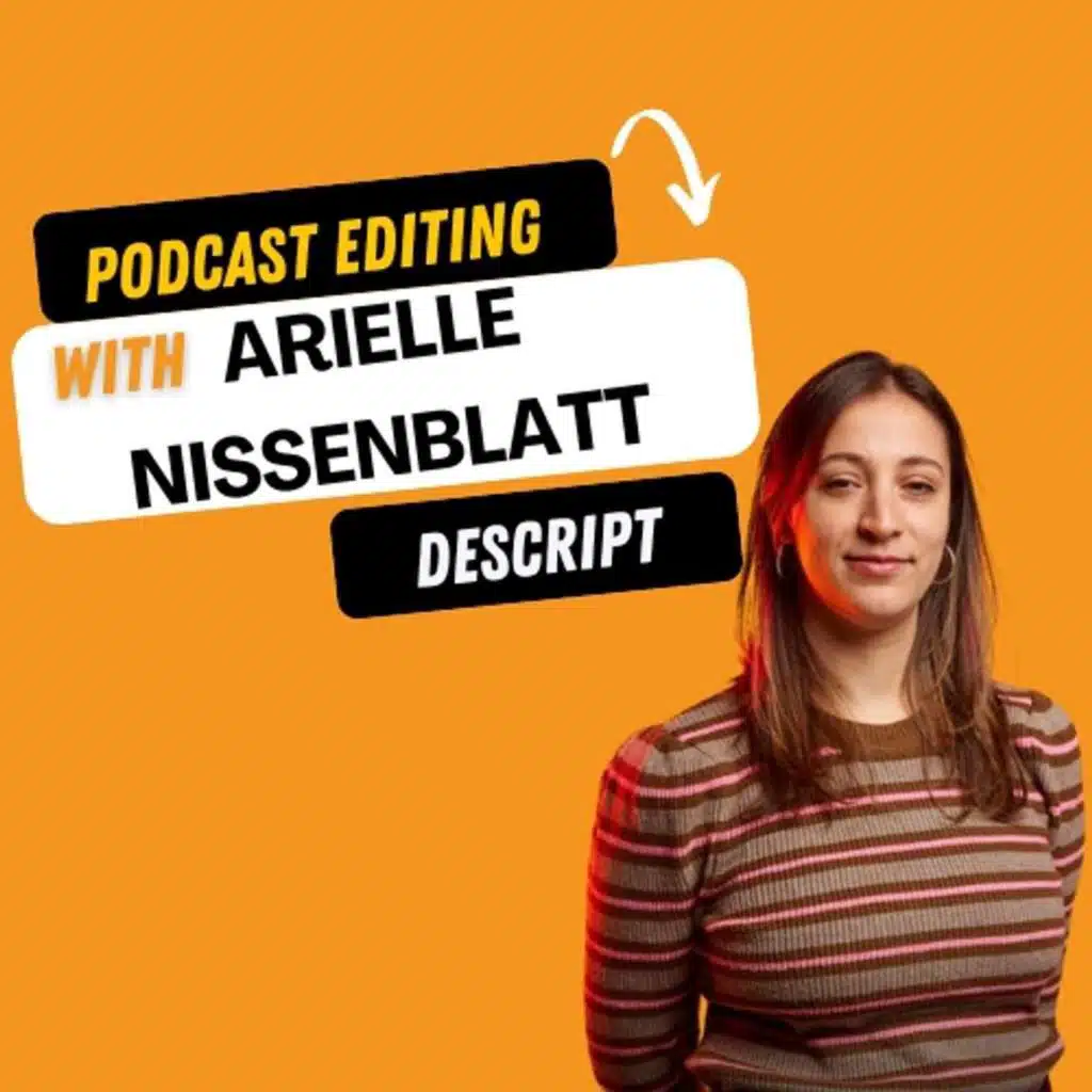 PodPast : EDITING: Revolutionizing Podcast Editing with Descript's Arielle&nbsp;Nissinblatt
