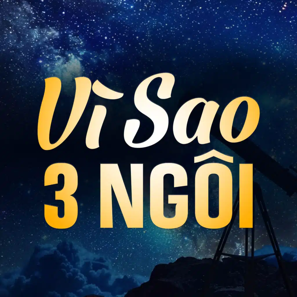 Vì Sao 3 Ngôi