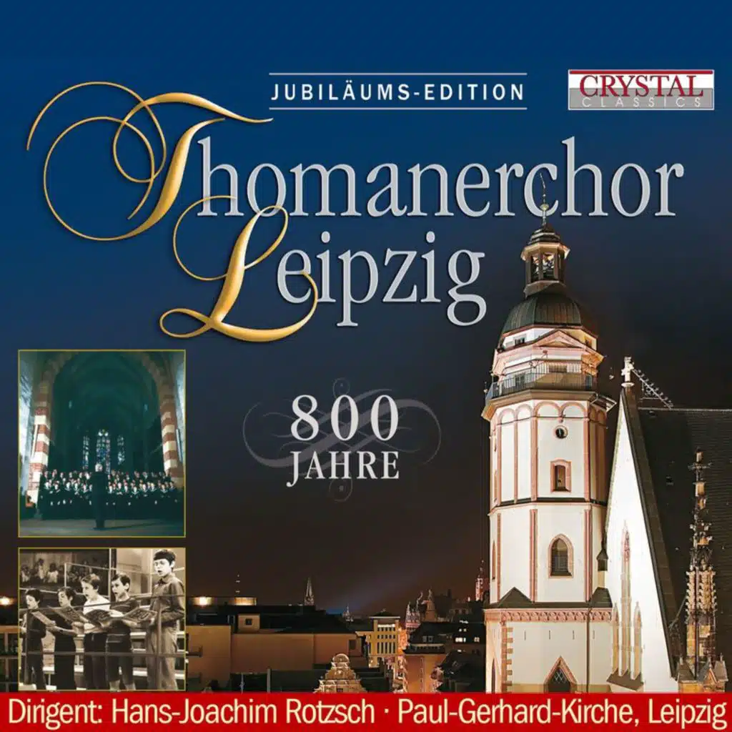 Thomanerchor Leipzig & Hans-Joachim Rotzsch