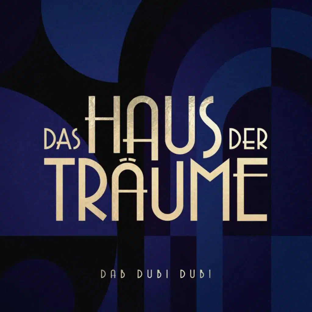 Dab Dubi Dubi (Aus dem Soundtrack zur Serie "Das Haus der Träume") [feat. Jesper Munk, Anselm Bresgott & Ludwig Simon]
