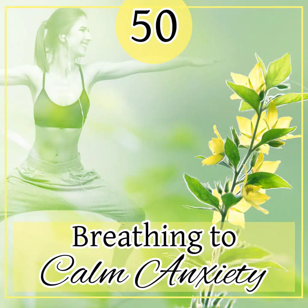 50 Breathing to Calm Anxiety: Guided Music Meditation, Relaxation, Reaching Tranquility, Healing Nature Sounds