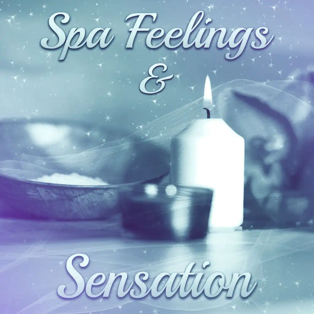 Spa Feelings & Sensation: Relaxing Music for Wellness, Aromatherapy, Tranquil Breathe & Massage Treatment